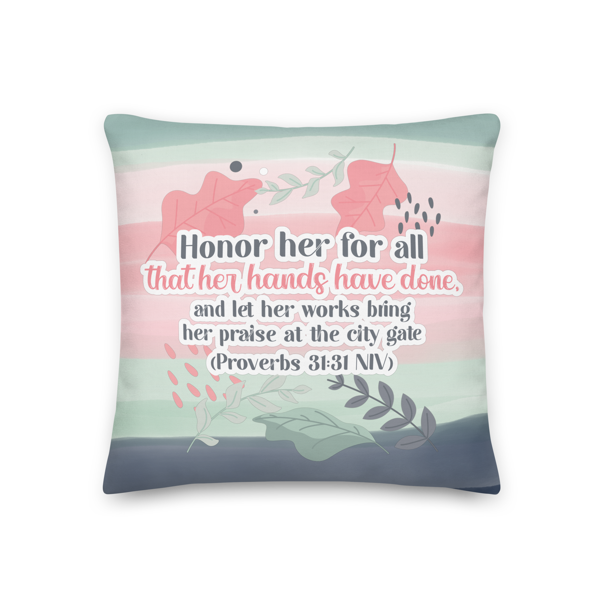 Fruitful Hands: Proverbs 31:31 Premium Pillow