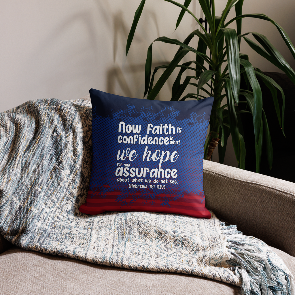 Faith & Hope: Hebrews 11:1 Premium Pillow