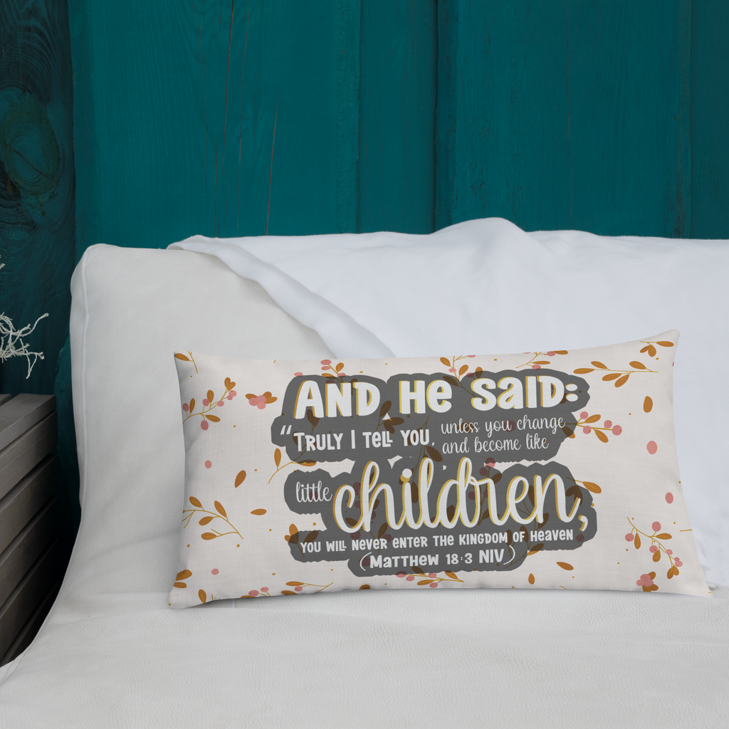 Childlike Faith: Matthew 18:3 Premium Pillow