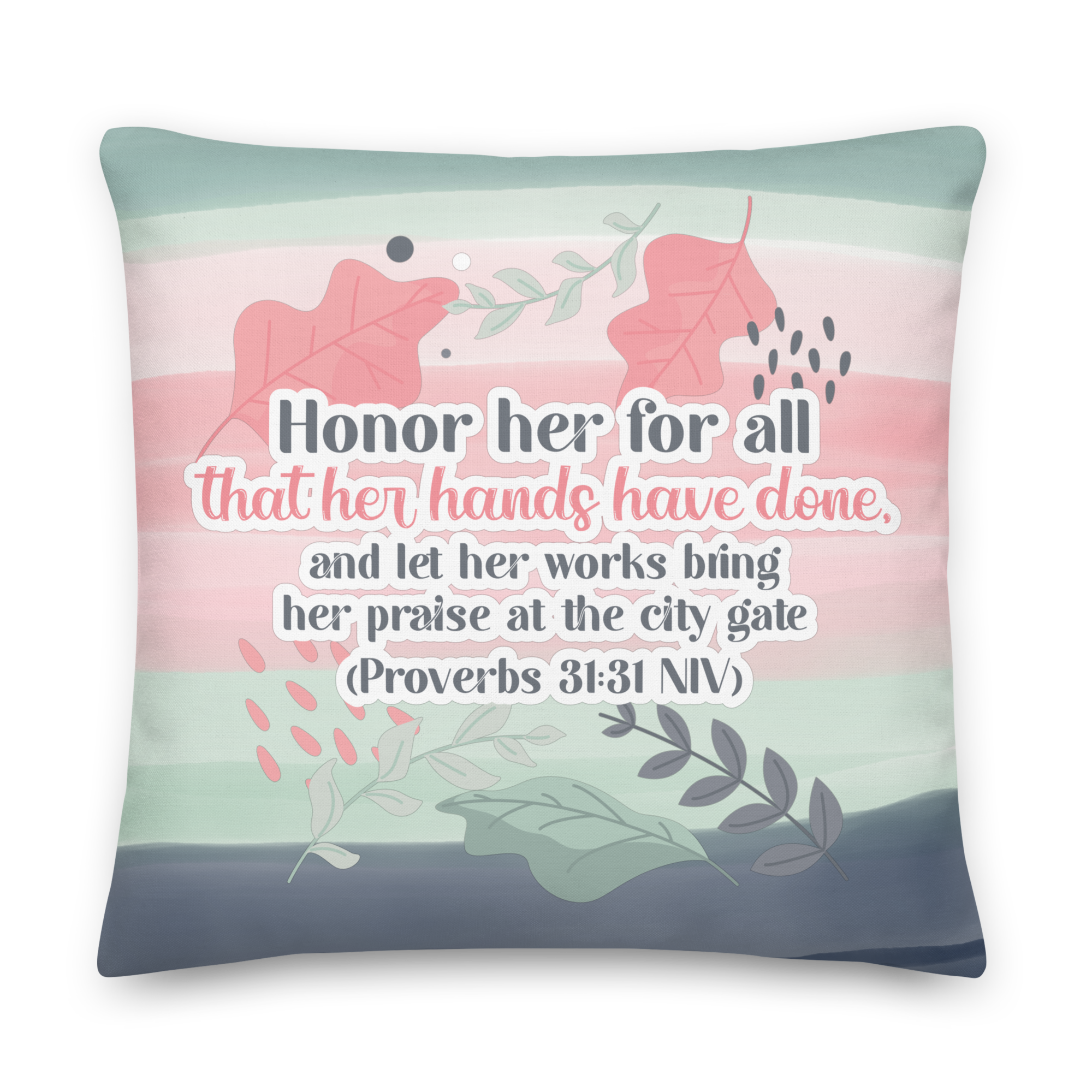 Fruitful Hands: Proverbs 31:31 Premium Pillow