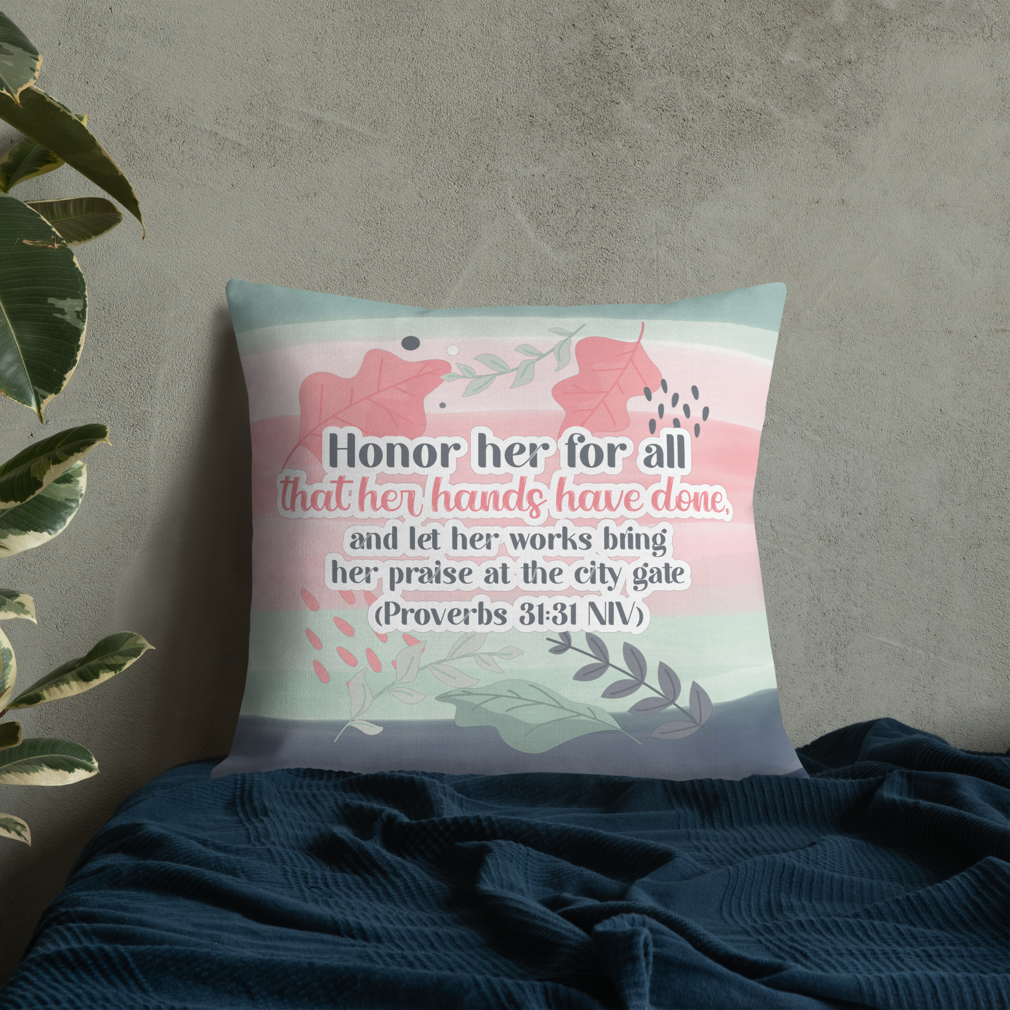 Fruitful Hands: Proverbs 31:31 Premium Pillow