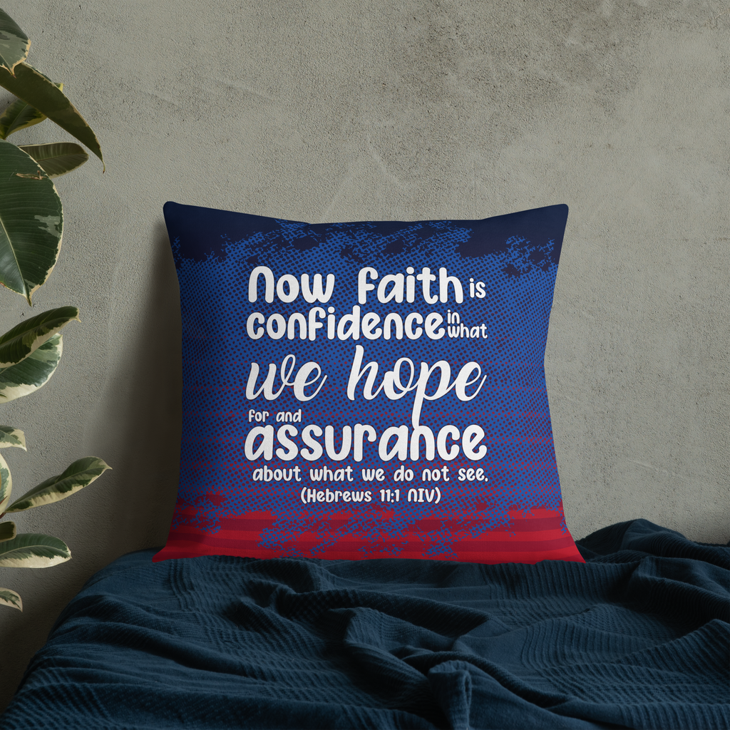 Faith & Hope: Hebrews 11:1 Premium Pillow