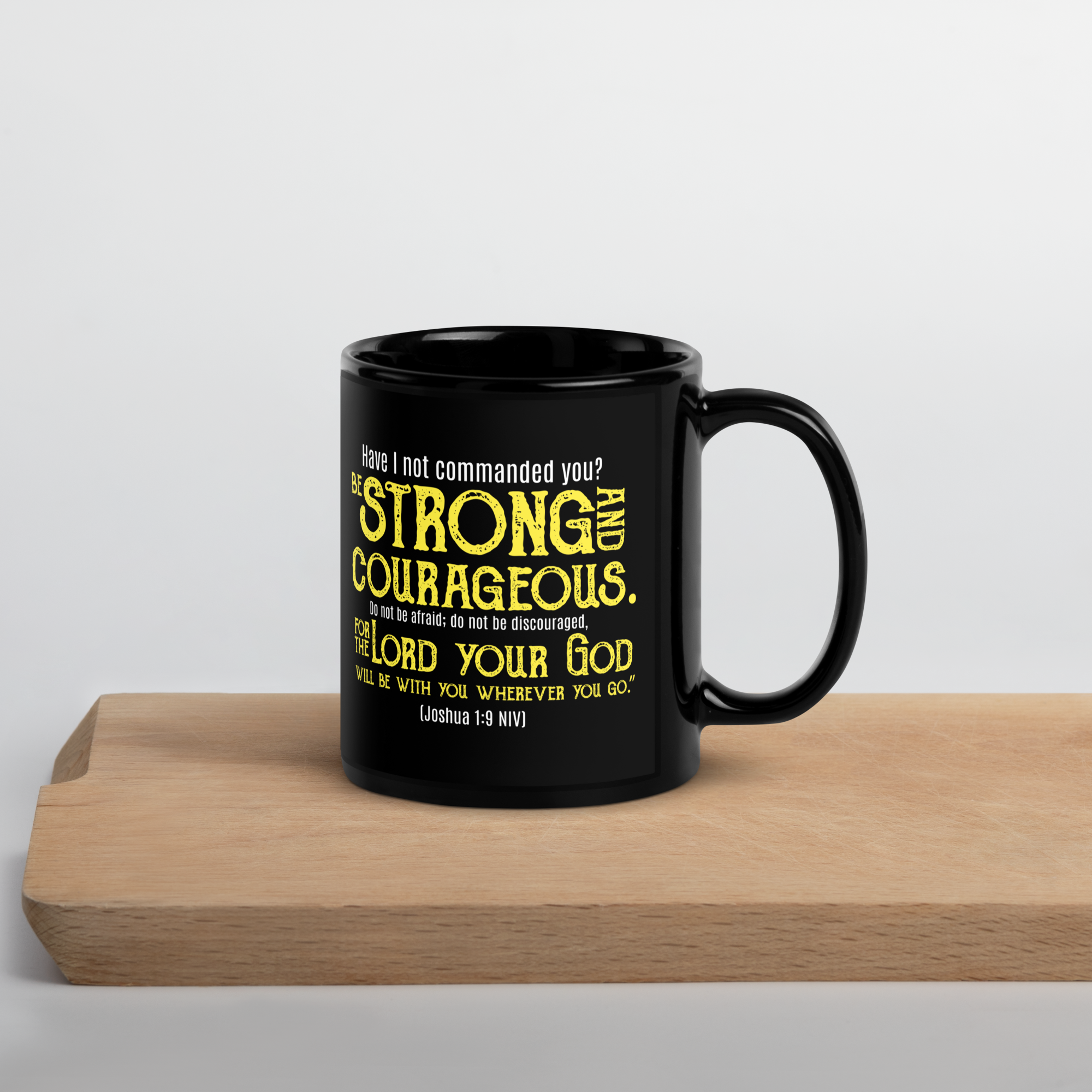 Be Strong & Courageous: Joshua 1:9 Black Glossy Mug (11 oz / 15 oz)