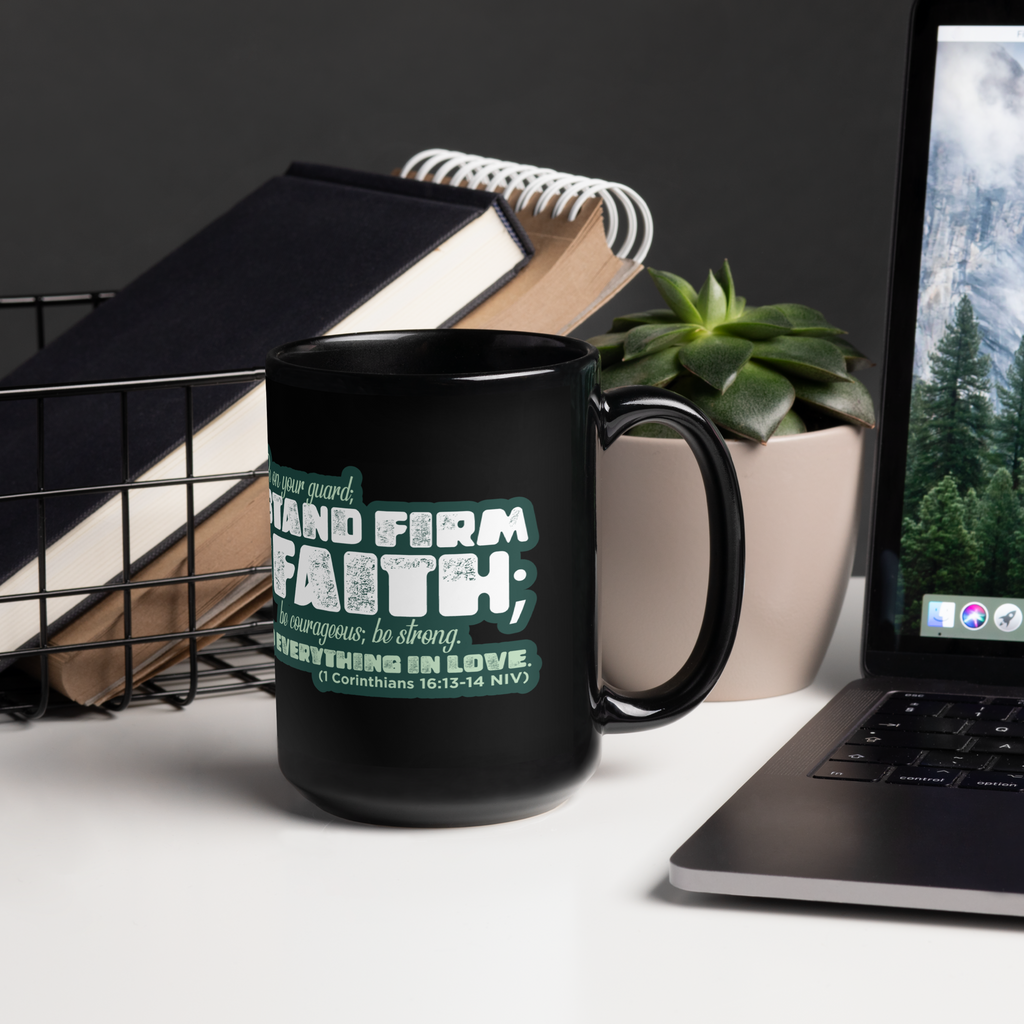 Stand Firm in Faith: 1 Corinthians 16:13-14 Black Glossy Mug (11 oz / 15 oz)