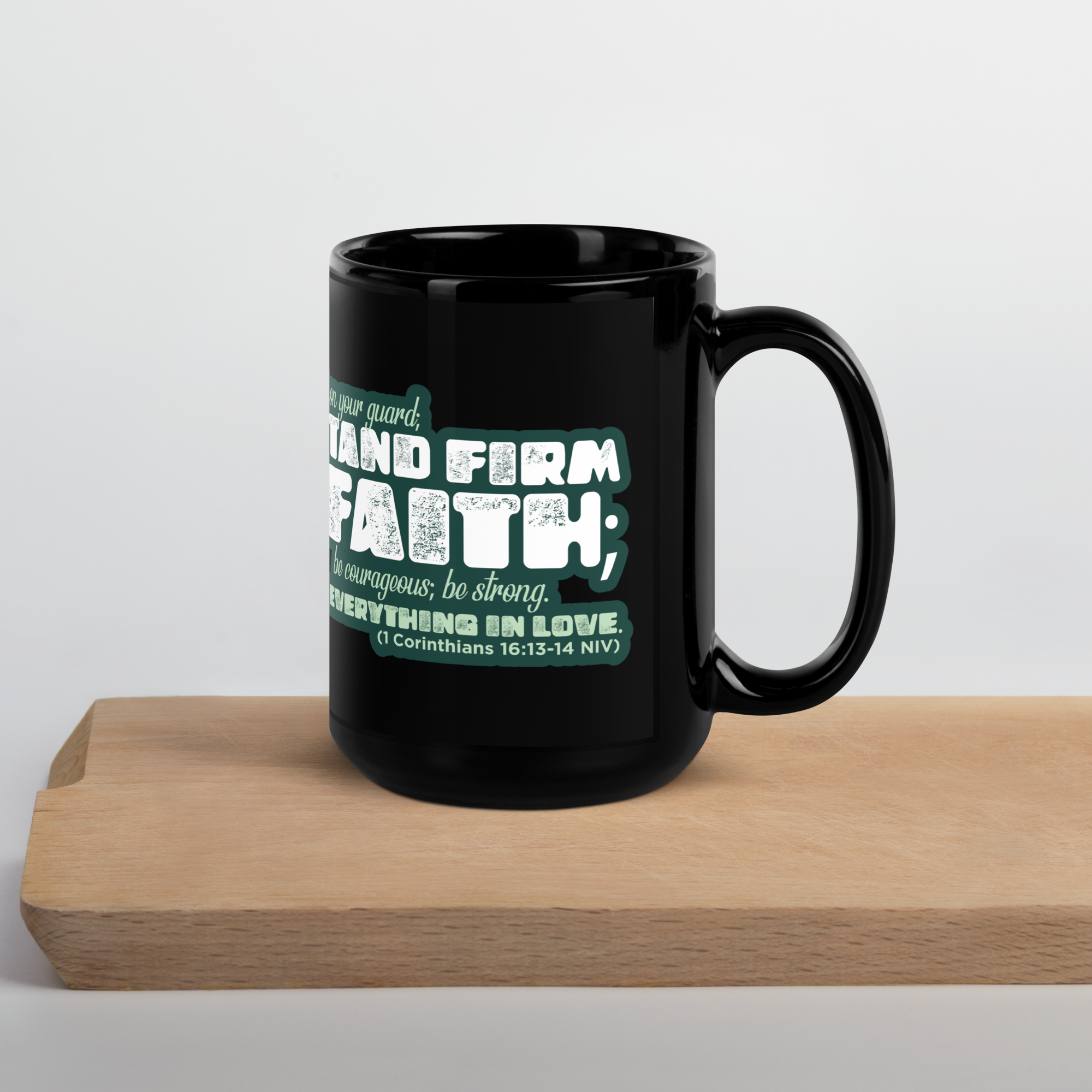 Stand Firm in Faith: 1 Corinthians 16:13-14 Black Glossy Mug (11 oz / 15 oz)