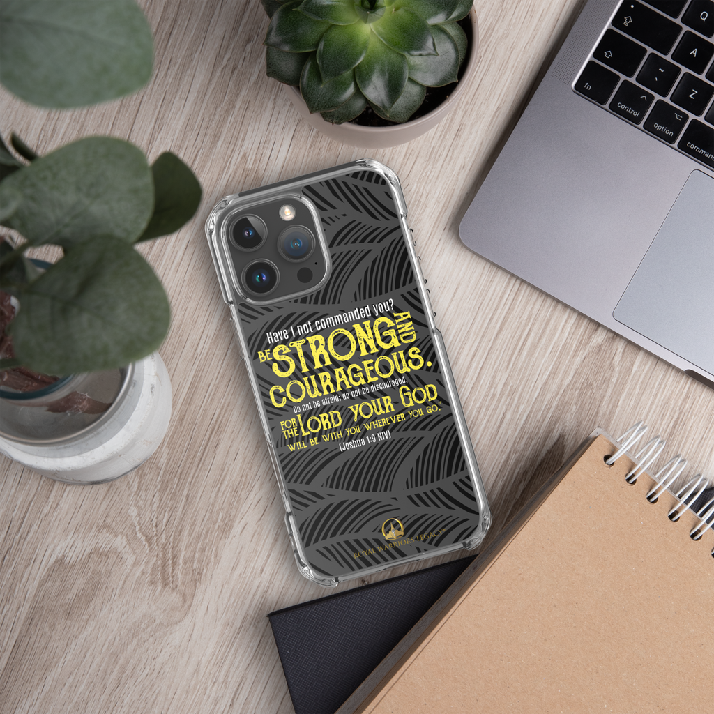 Be Strong & Courageous: Joshua 1:9 iPhone® Clear Case