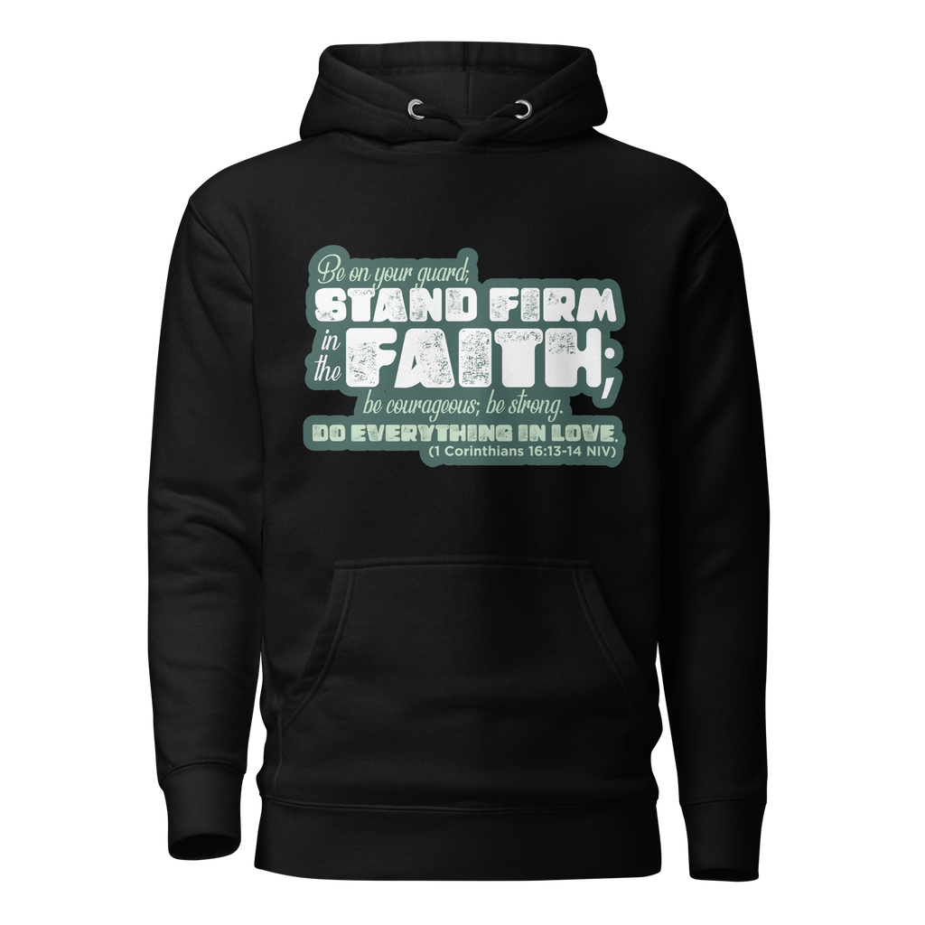 Stand Firm in Faith: 1 Corinthians 16:13-14 Unisex Premium Hoodie