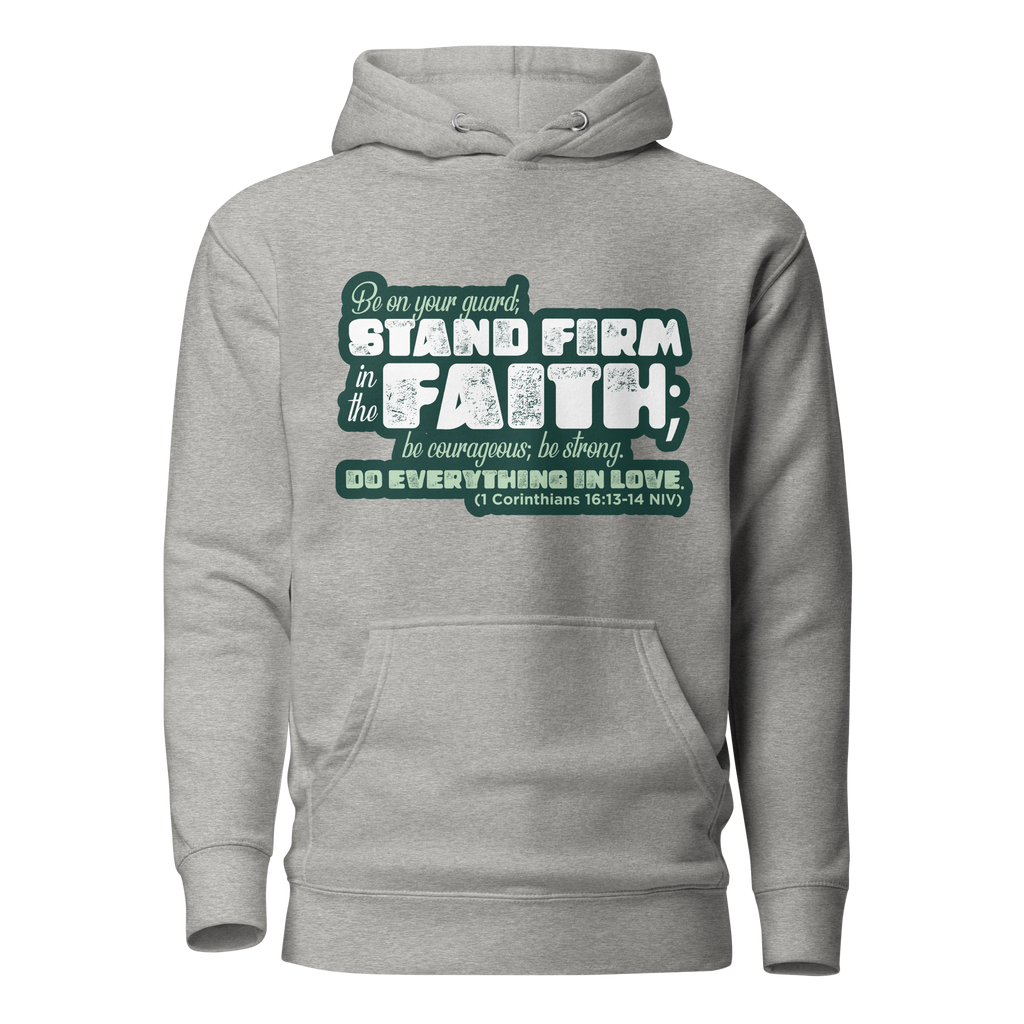 Stand Firm in Faith: 1 Corinthians 16:13-14 Unisex Premium Hoodie