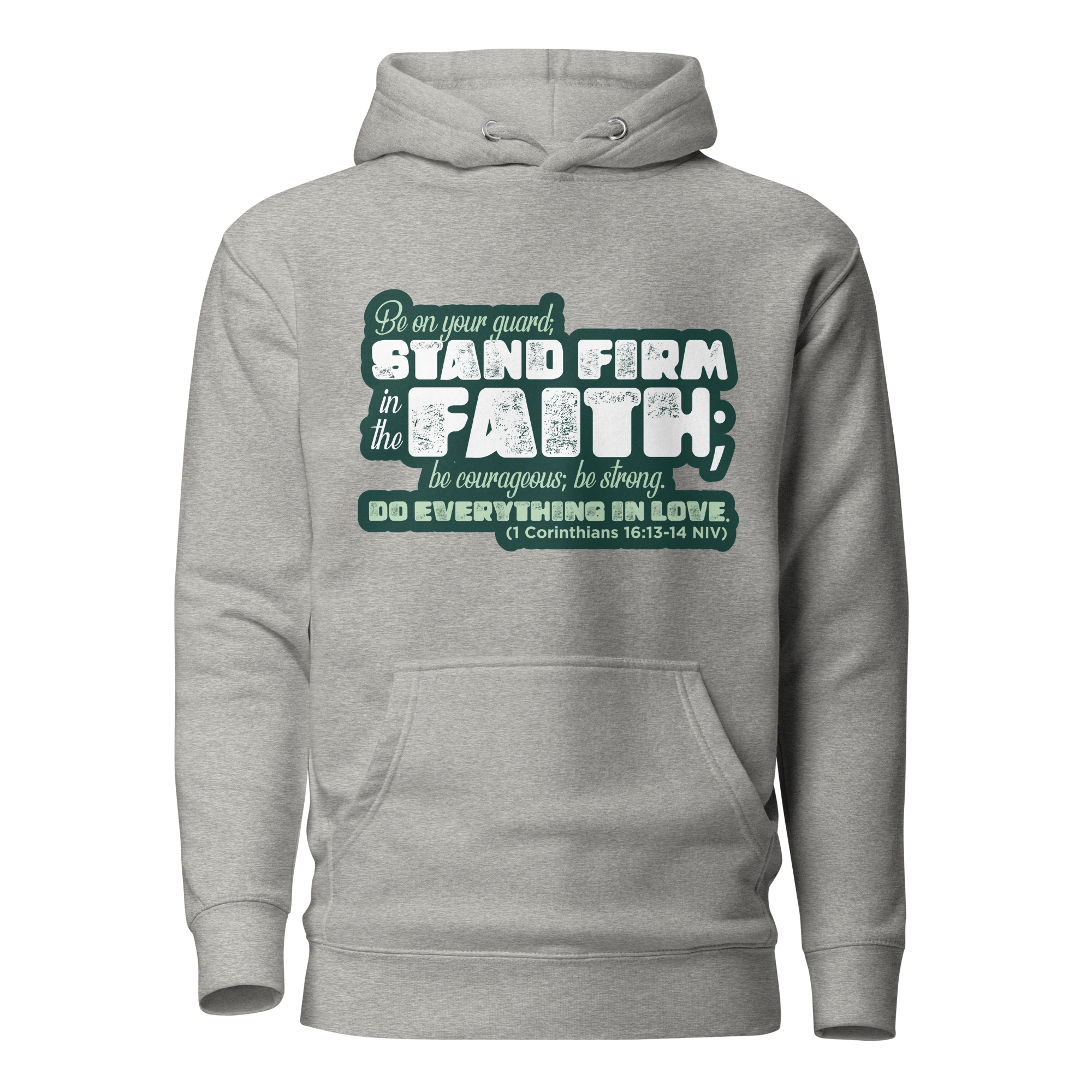 Stand Firm in Faith: 1 Corinthians 16:13-14 Unisex Premium Hoodie