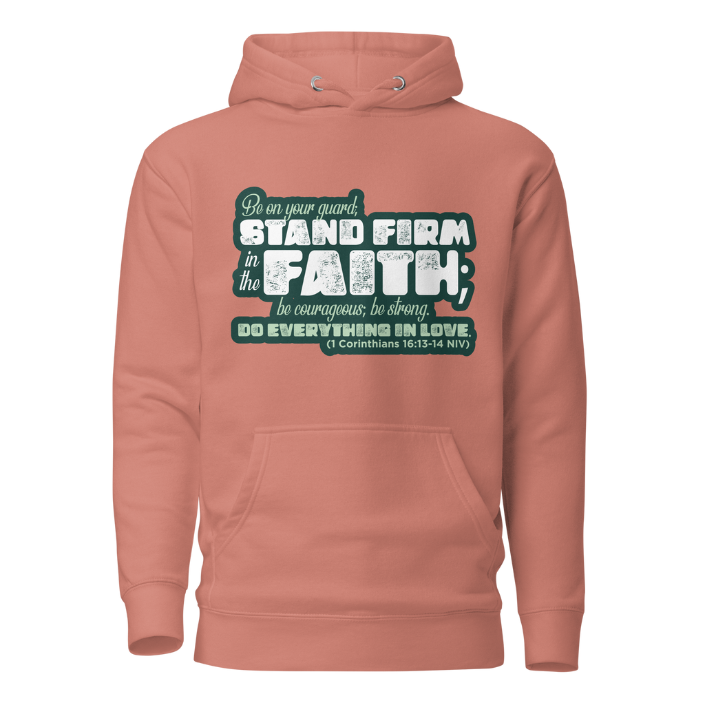 Stand Firm in Faith: 1 Corinthians 16:13-14 Unisex Premium Hoodie