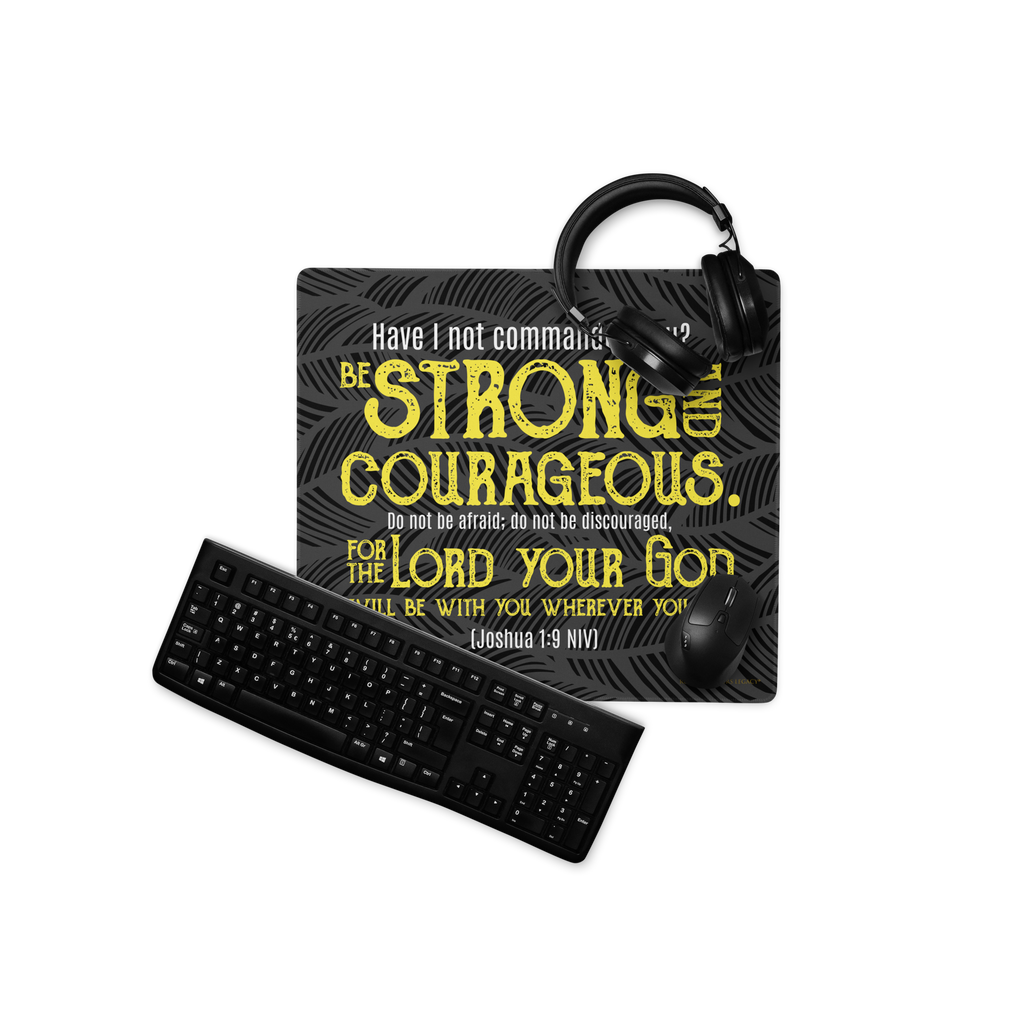 Be Strong & Courageous: Joshua 1:9 Gaming Mouse Pad (18″×16″ / 36″×18″)