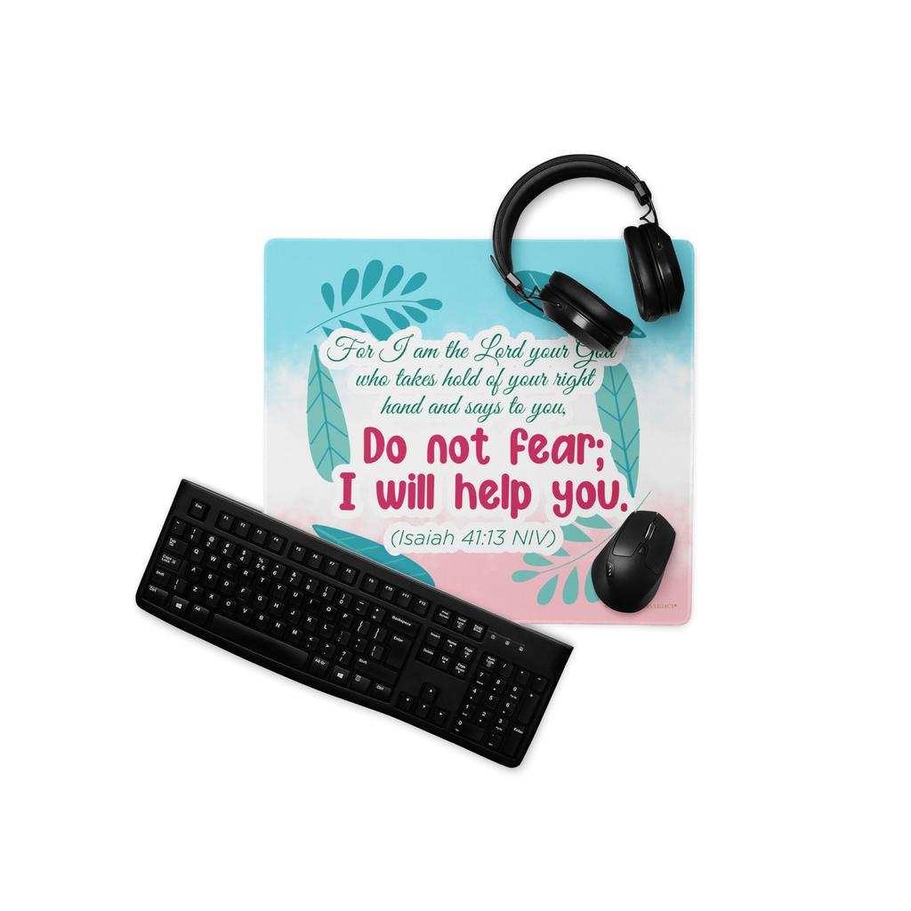 Fear Not: Isaiah 41:13 Gaming Mouse Pad (18″×16″ / 36″×18″)