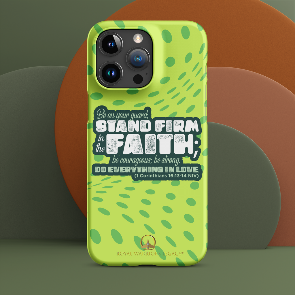 Stand Firm in Faith: 1 Corinthians 16:13-14 iPhone® Snap Case