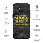 Be Strong & Courageous: Joshua 1:9 iPhone® Tough Case