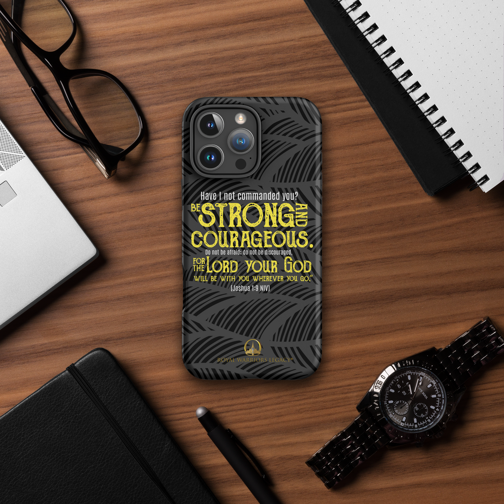 Be Strong & Courageous: Joshua 1:9 iPhone® Tough Case