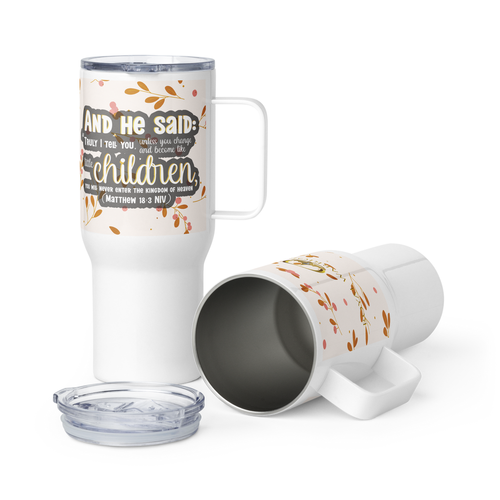 Childlike Faith: Matthew 18:3 Travel Mug With Handle (25 oz / 40 oz)