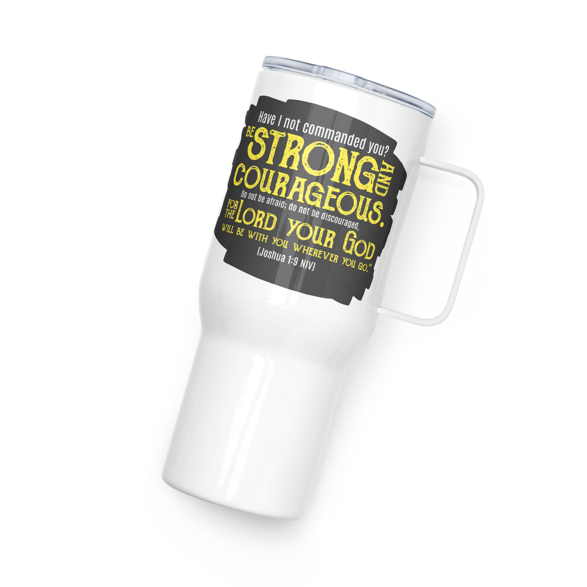 Be Strong & Courageous: Joshua 1:9 Travel Mug With Handle (25 oz / 40 oz)