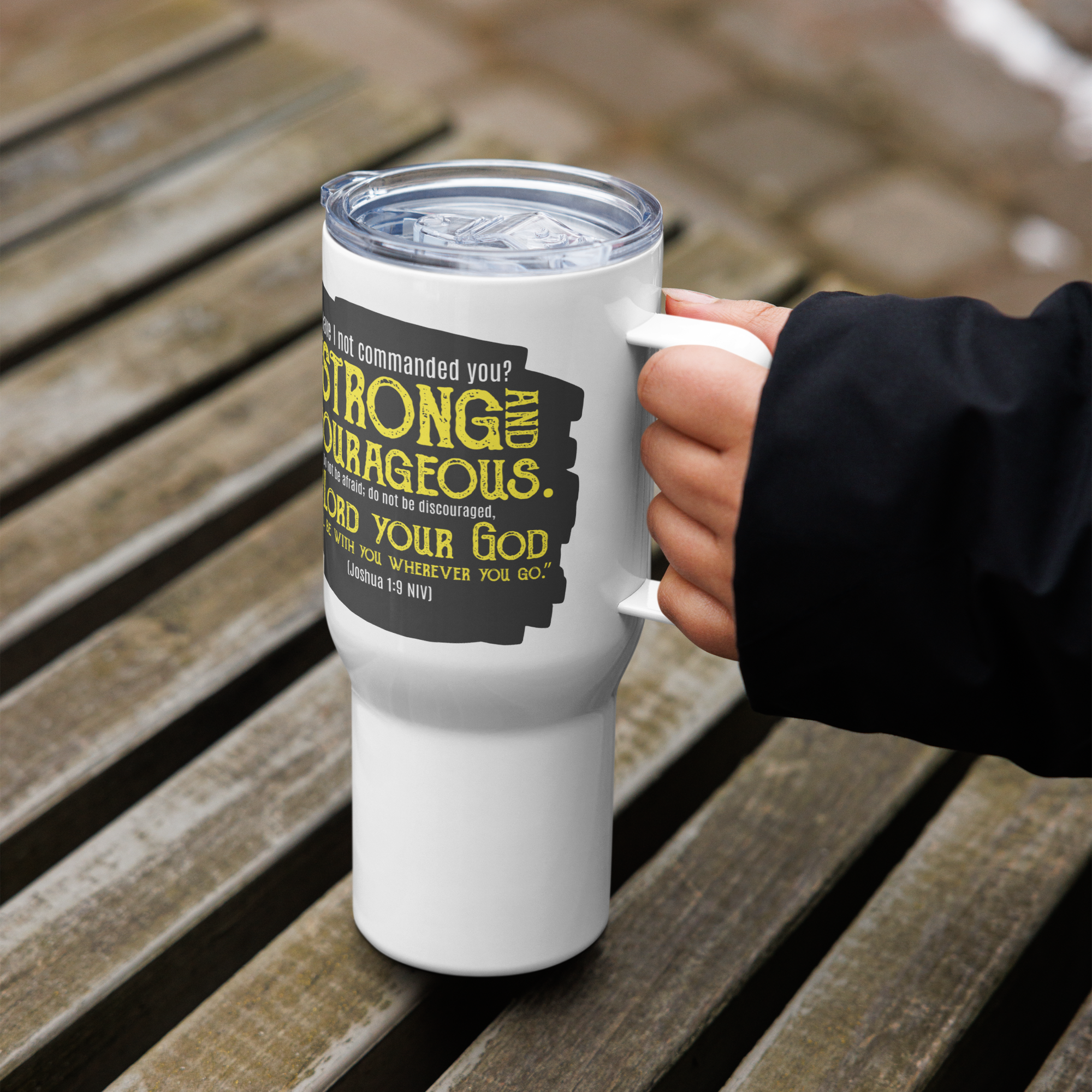 Be Strong & Courageous: Joshua 1:9 Travel Mug With Handle (25 oz / 40 oz)