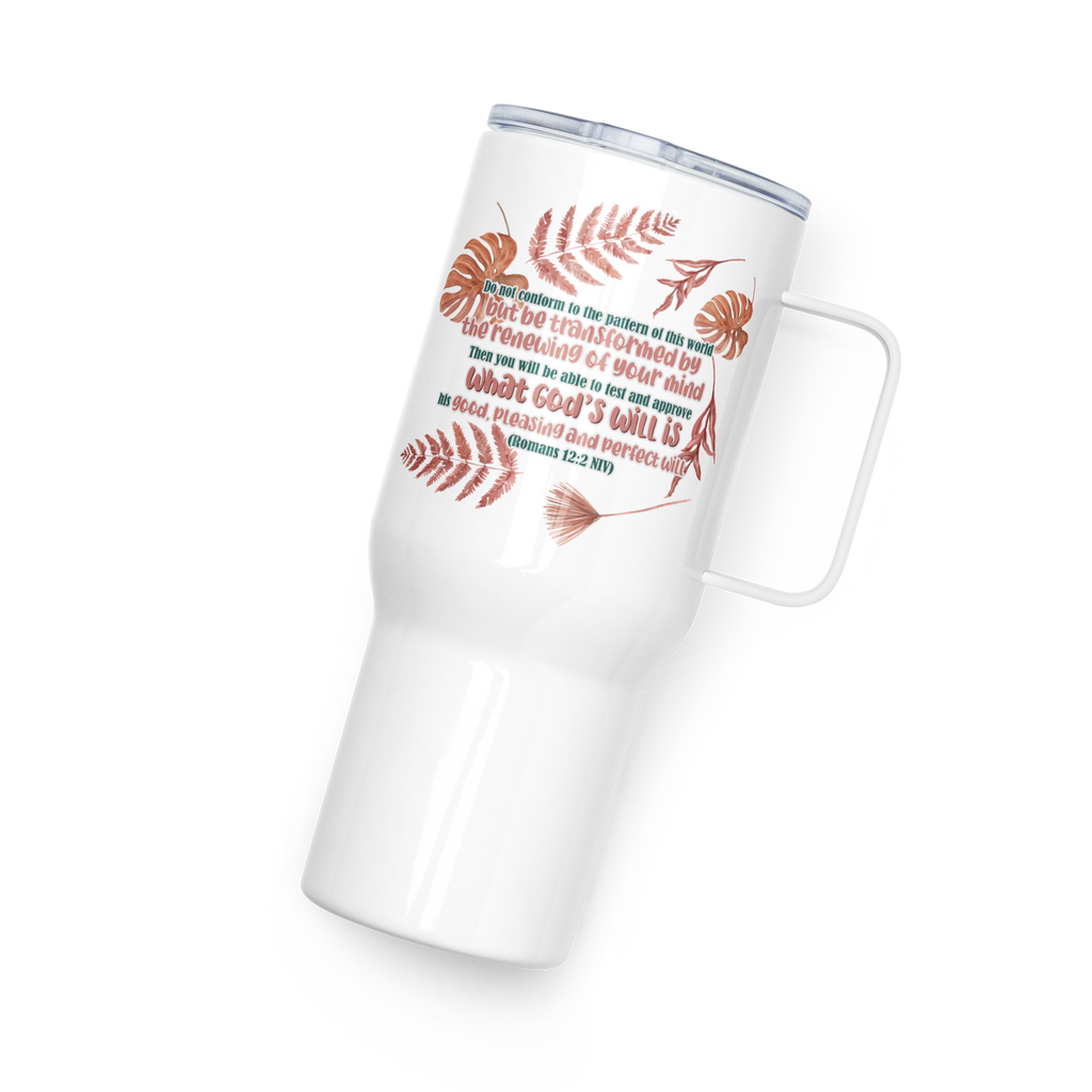 Renewed By The Spirit: Romans 12:2 Travel Mug With Handle (25 oz / 40 oz)