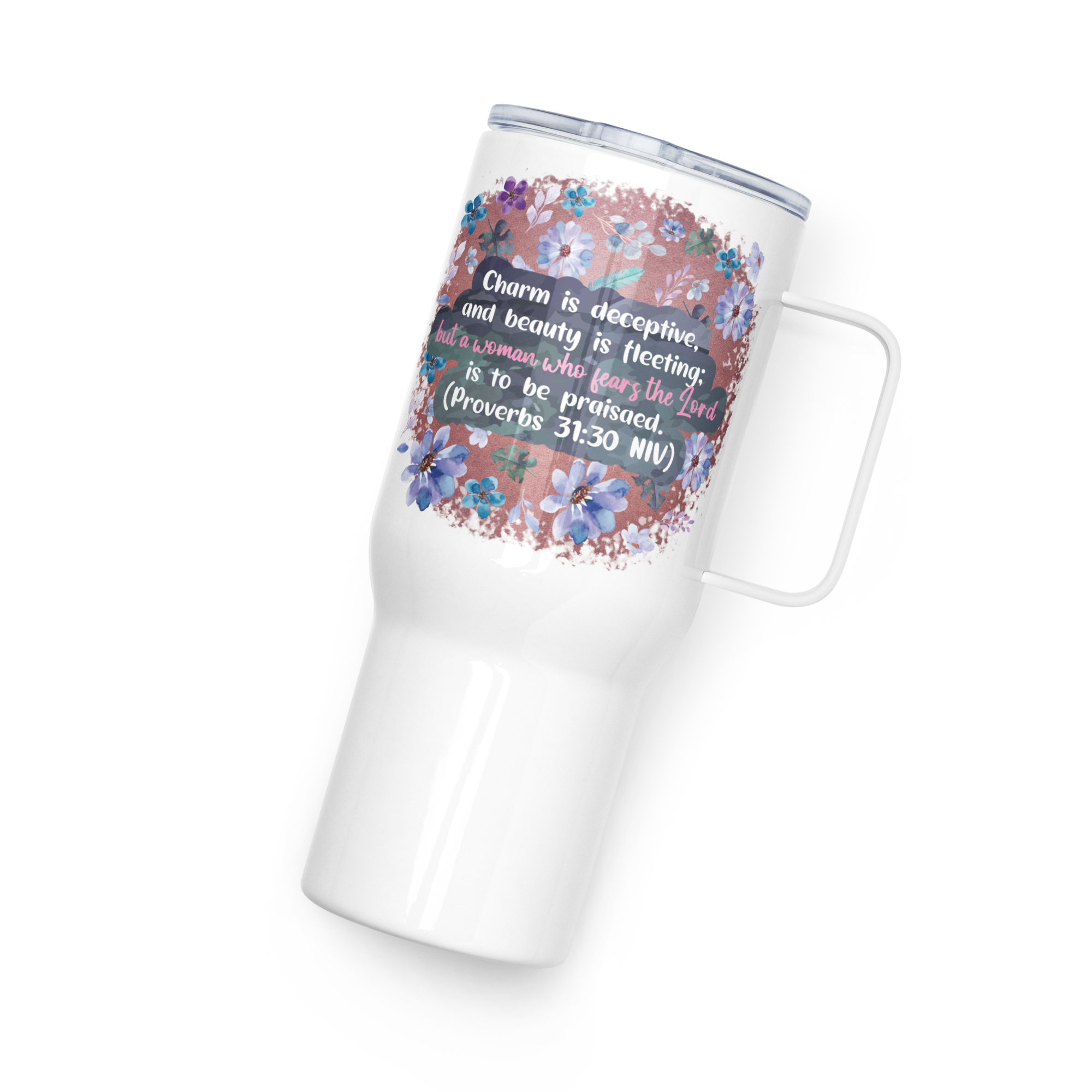 Fearless Woman: Proverbs 31:30 Travel Mug With Handle (25 oz / 40 oz)
