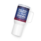 Faith & Hope: Hebrews 11:1 Travel Mug With Handle (25 oz / 40 oz)