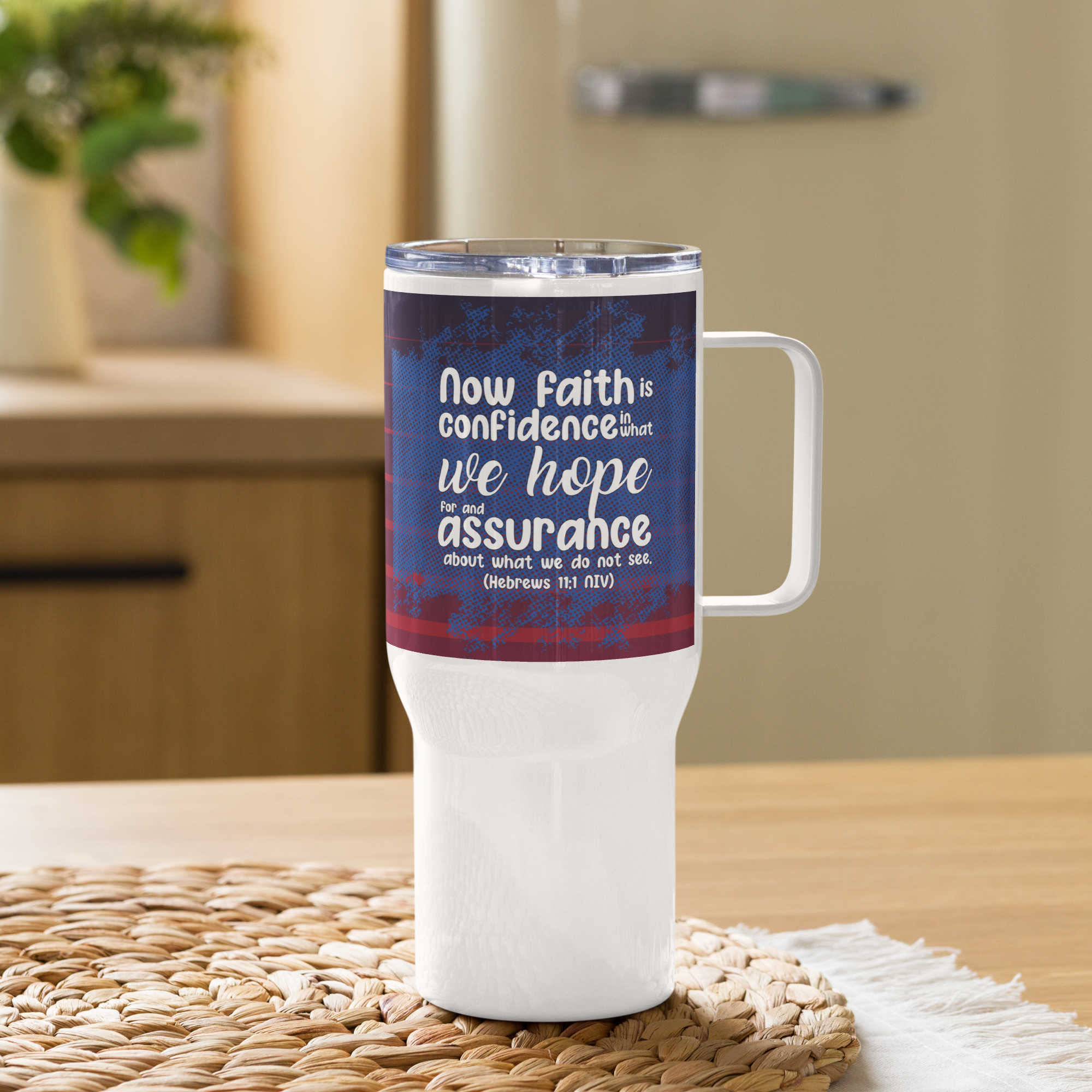 Faith & Hope: Hebrews 11:1 Travel Mug With Handle (25 oz / 40 oz)