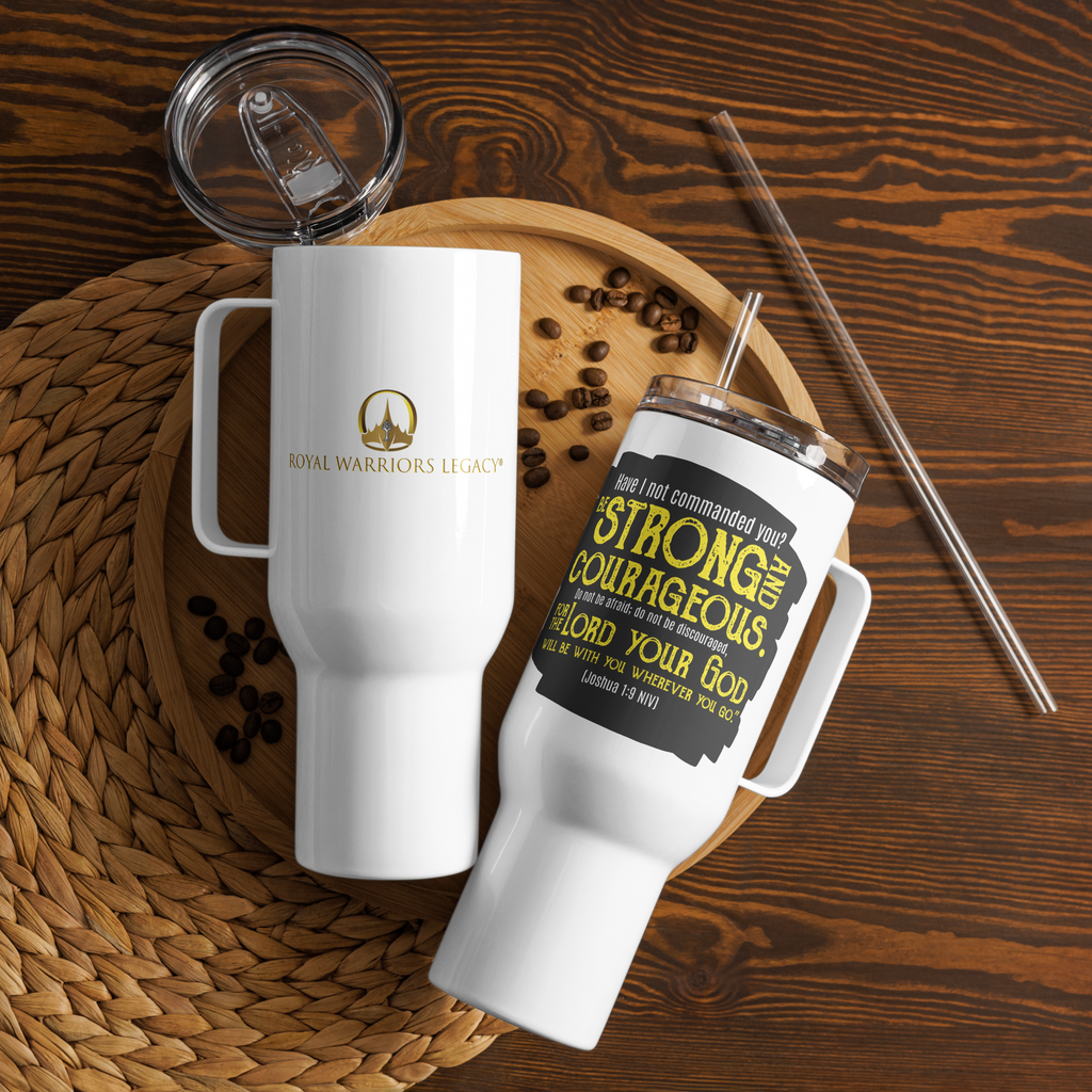 Be Strong & Courageous: Joshua 1:9 Travel Mug With Handle (25 oz / 40 oz)