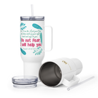Fear Not: Isaiah 41:13 Travel Mug With Handle (25 oz / 40 oz)