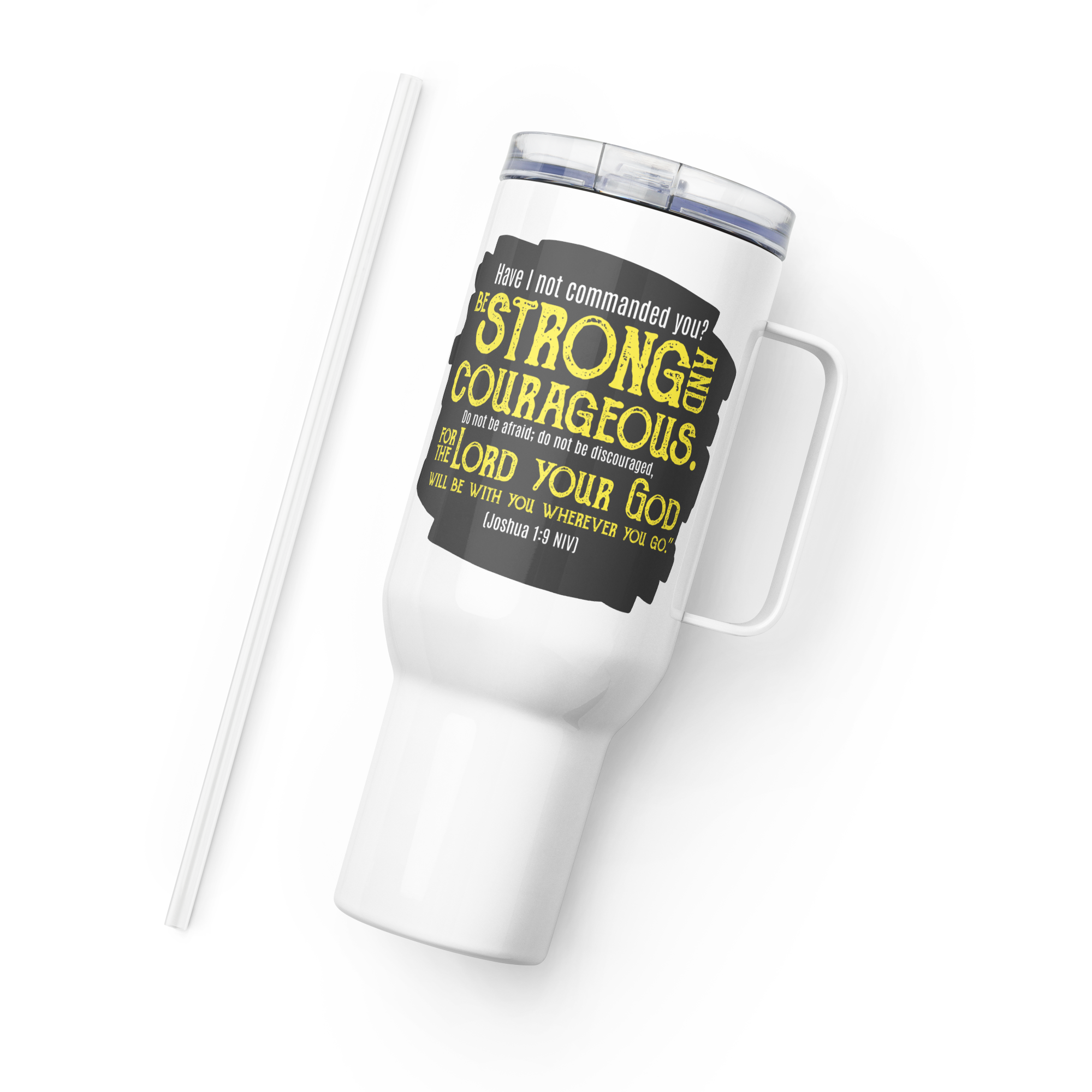 Be Strong & Courageous: Joshua 1:9 Travel Mug With Handle (25 oz / 40 oz)