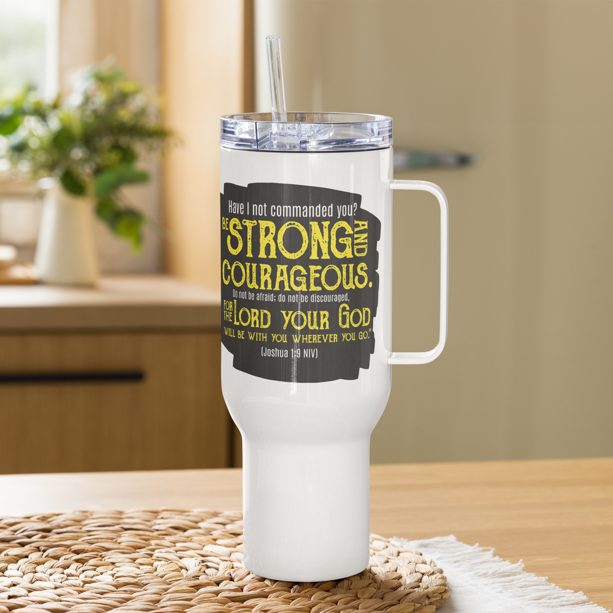 Be Strong & Courageous: Joshua 1:9 Travel Mug With Handle (25 oz / 40 oz)