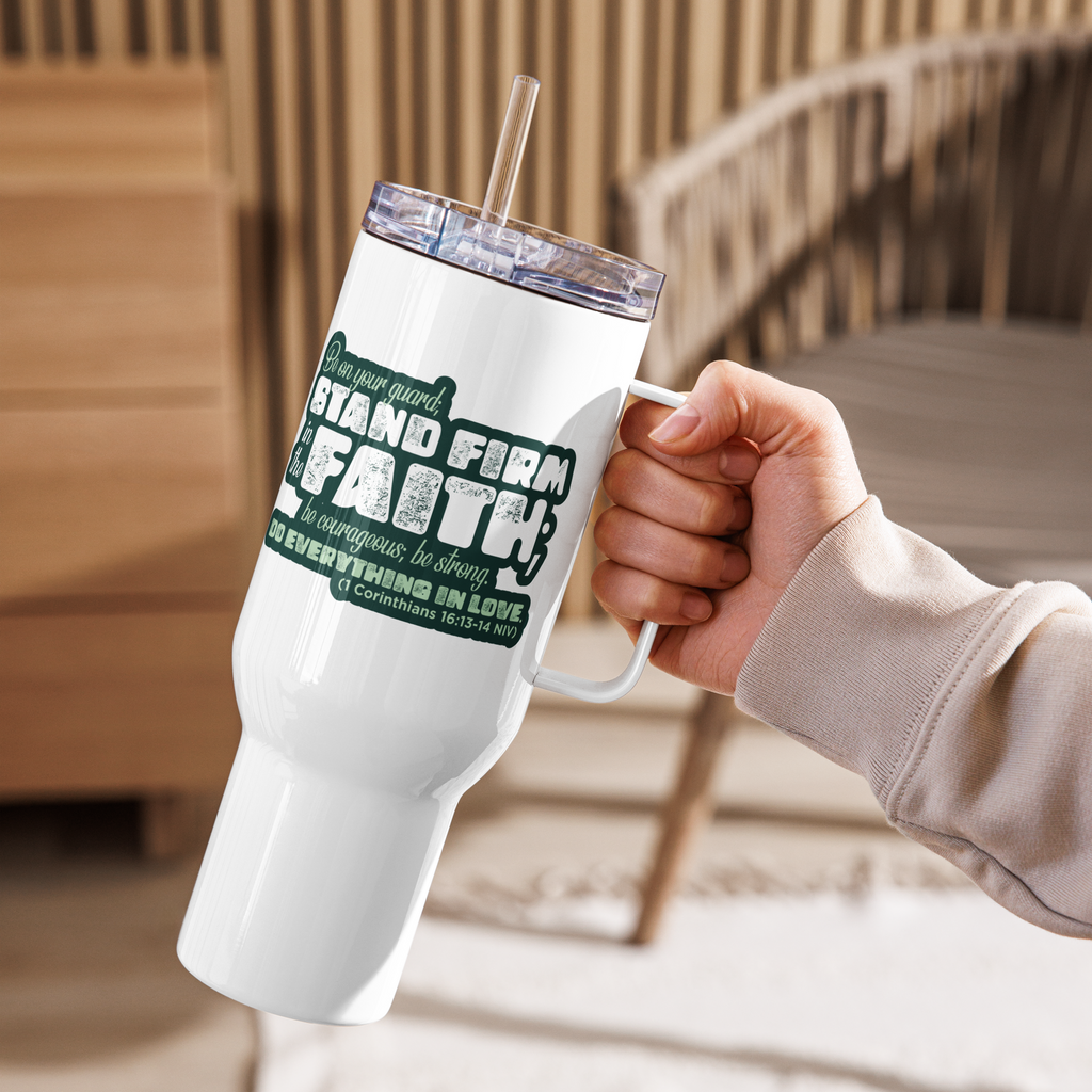 Stand Firm in Faith: 1 Corinthians 16:13-14 Travel Mug With Handle (25 oz / 40 oz)