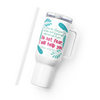 Fear Not: Isaiah 41:13 Travel Mug With Handle (25 oz / 40 oz)