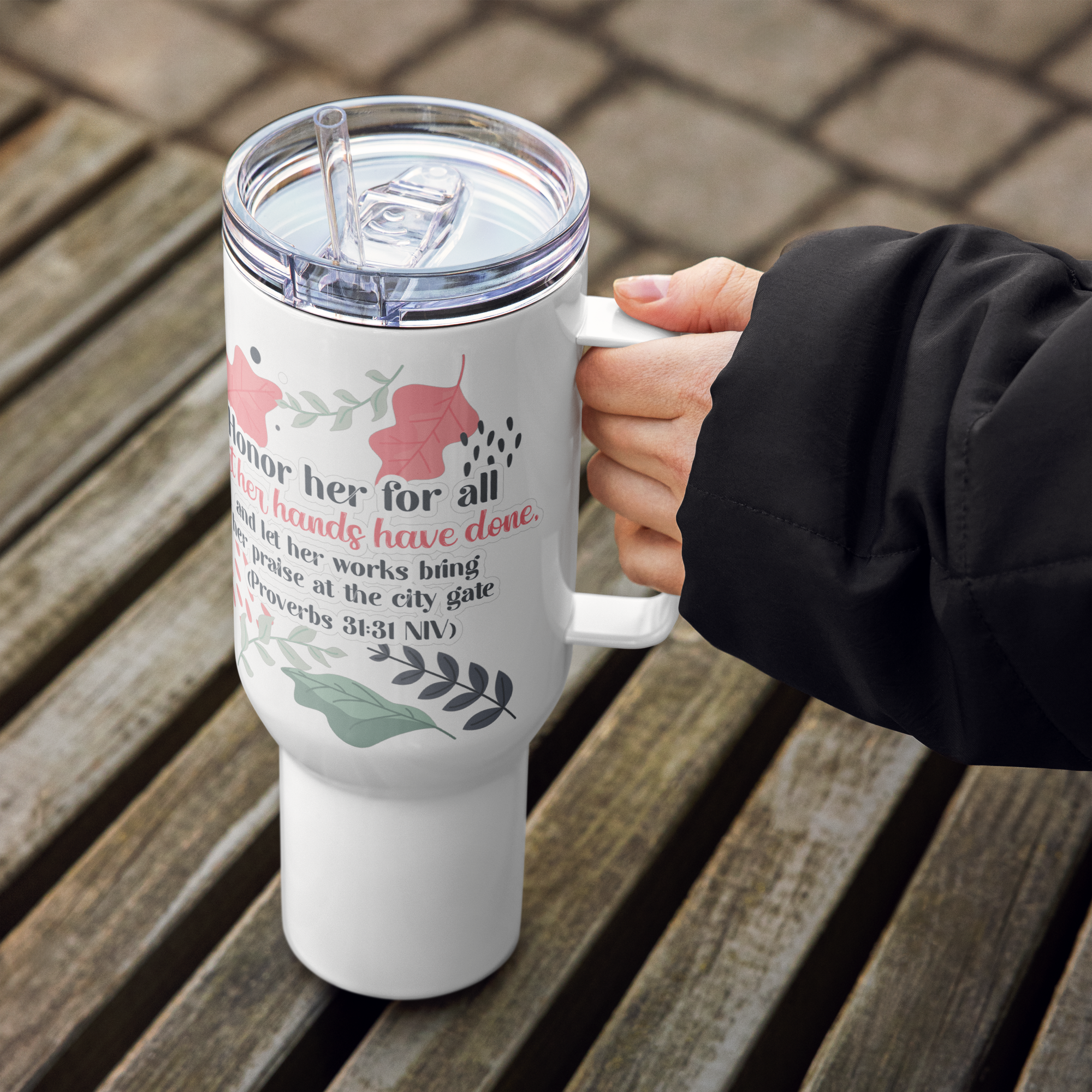 Fruitful Hands: Proverbs 31:31 Travel Mug With Handle (25 oz / 40 oz)