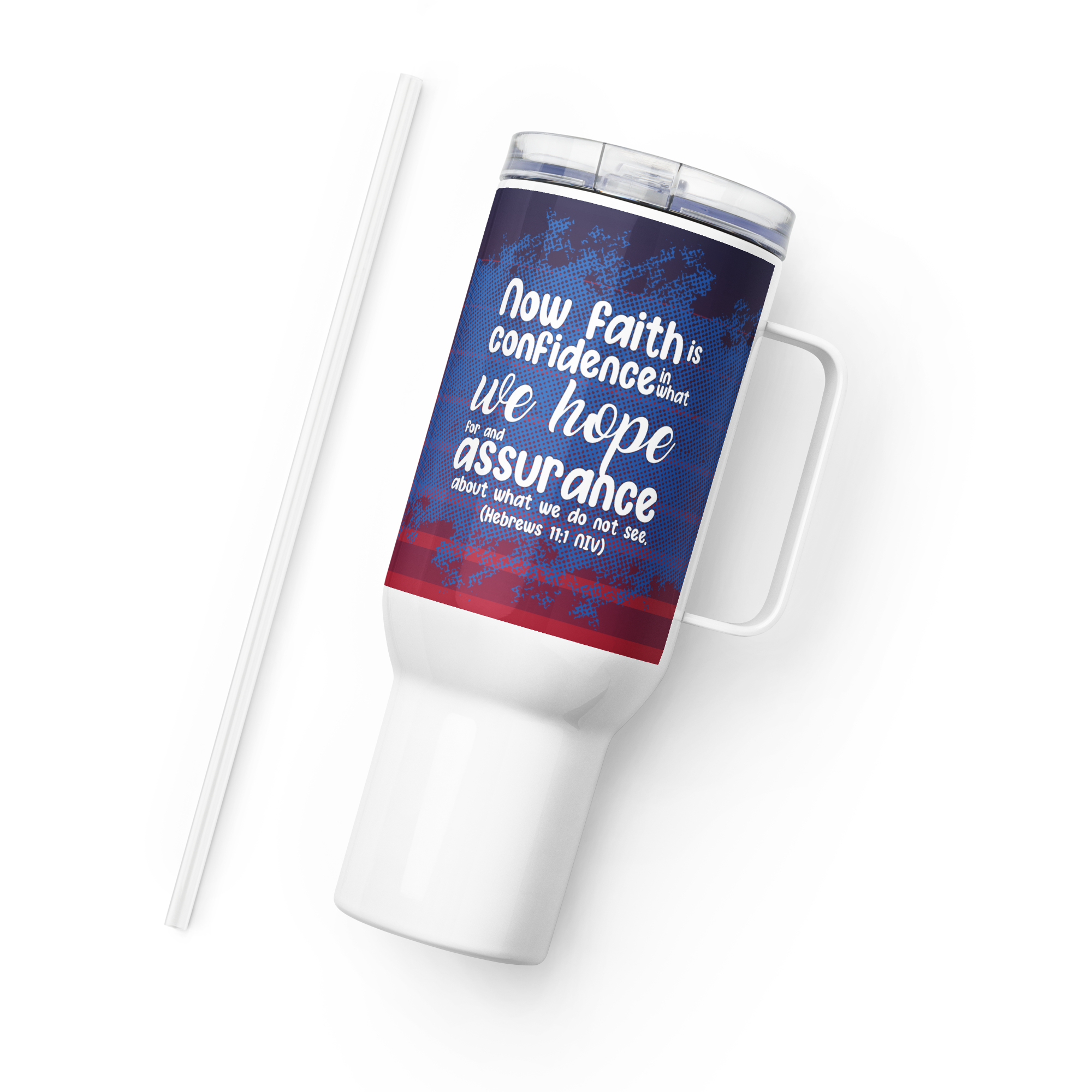 Faith & Hope: Hebrews 11:1 Travel Mug With Handle (25 oz / 40 oz)