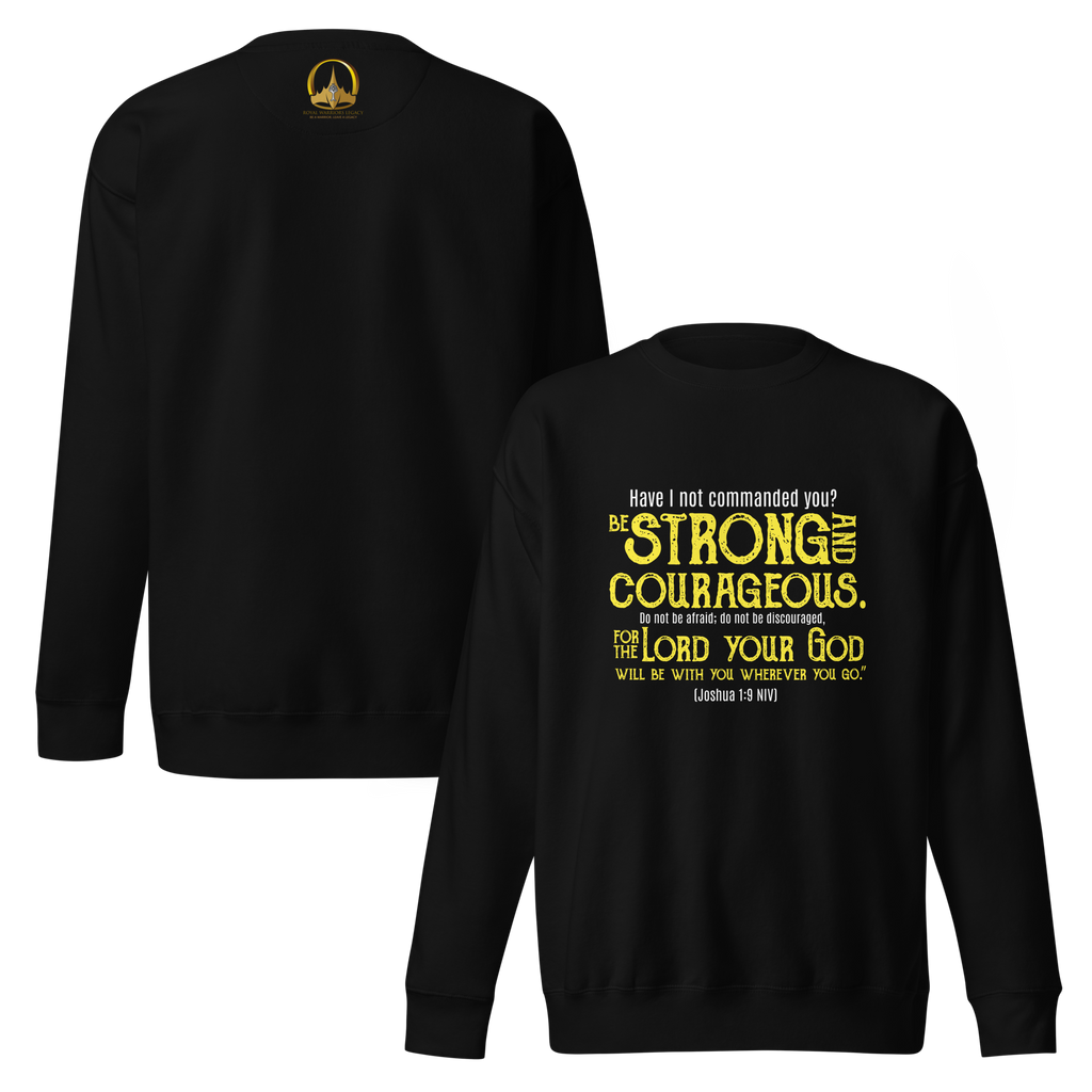 Be Strong & Courageous: Joshua 1:9 Unisex Premium Sweatshirt