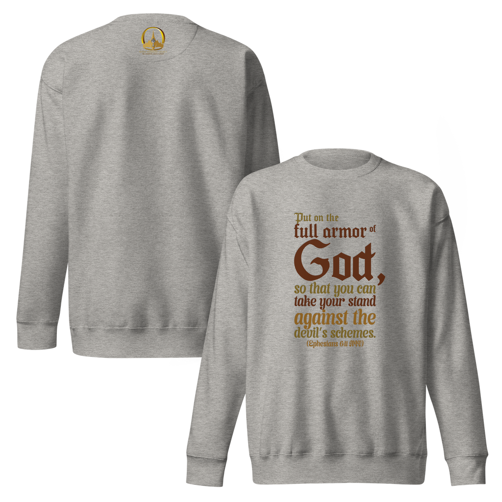 Full Armor Of God: Ephesians 6:11 Unisex Premium Sweatshirt
