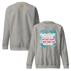 Fear Not: Isaiah 41:13 Unisex Premium Sweatshirt