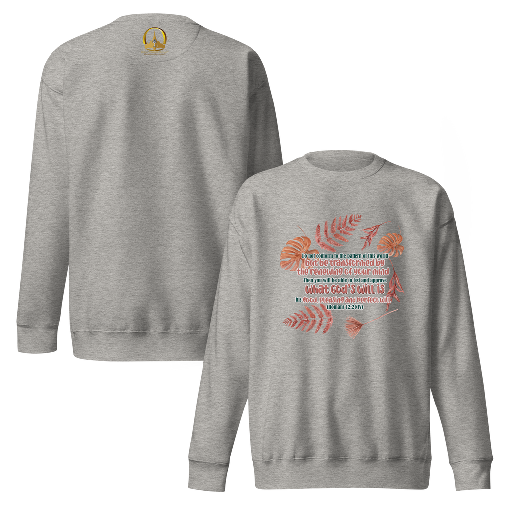 Renewed By The Spirit: Romans 12:2 Unisex Premium Sweatshirt
