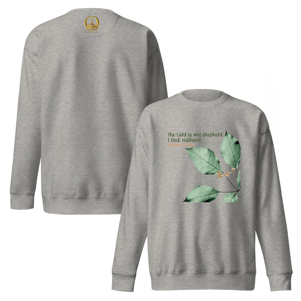 The Lord Is My Shepherd: Psalm 23:1 Unisex Premium Sweatshirt