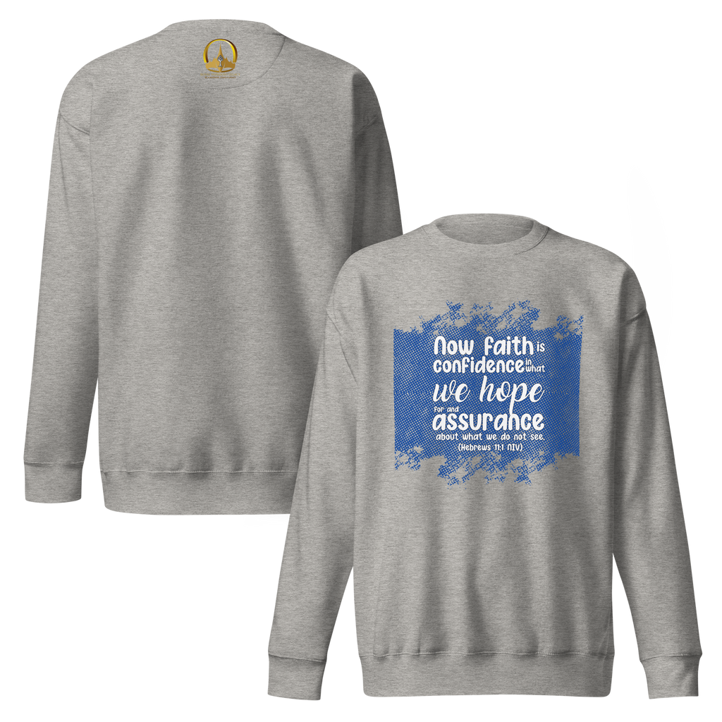 Faith & Hope: Hebrews 11:1 Unisex Premium Sweatshirt