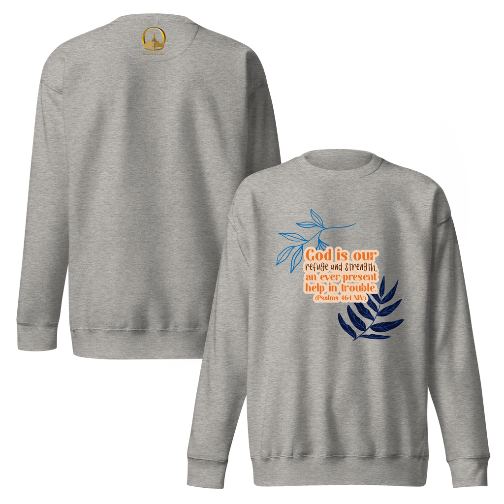 God Our Refuge: Psalm 46:1 Unisex Premium Sweatshirt