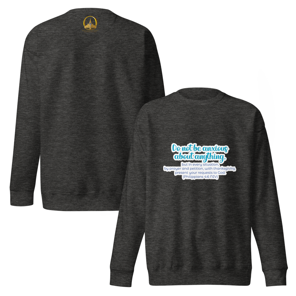 Prayer & Gratitude: Philippians 4:6 Unisex Premium Sweatshirt