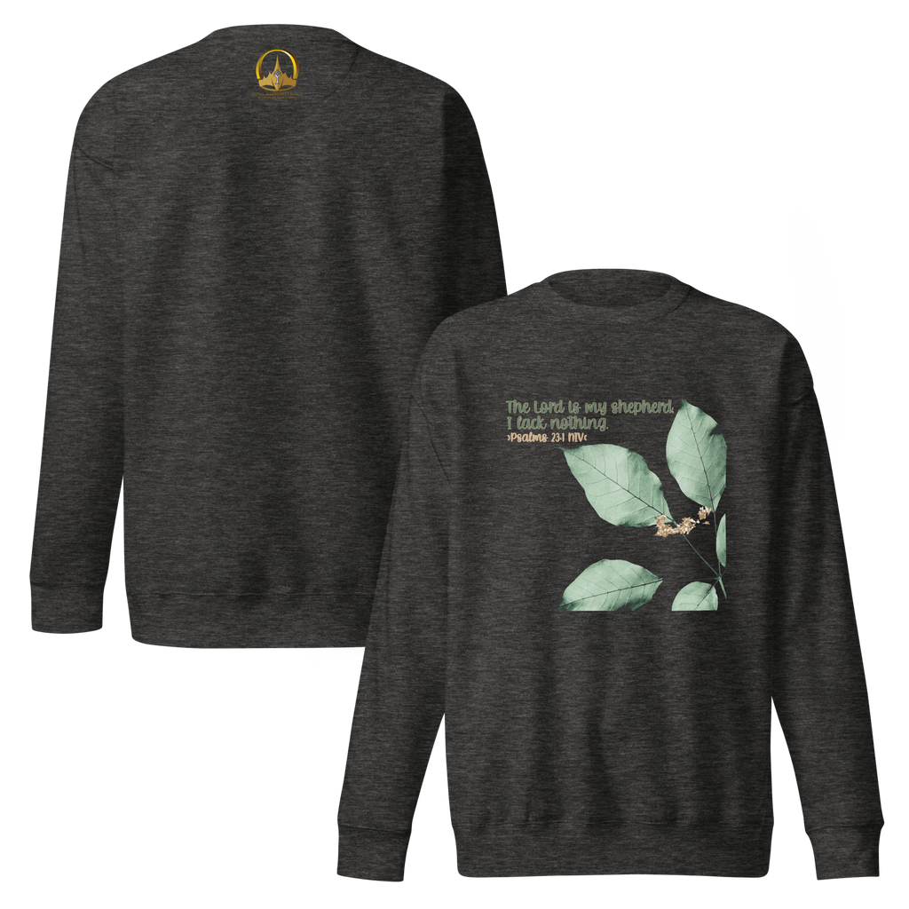 The Lord Is My Shepherd: Psalm 23:1 Unisex Premium Sweatshirt