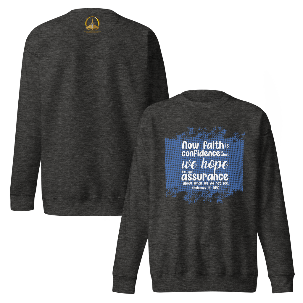 Faith & Hope: Hebrews 11:1 Unisex Premium Sweatshirt