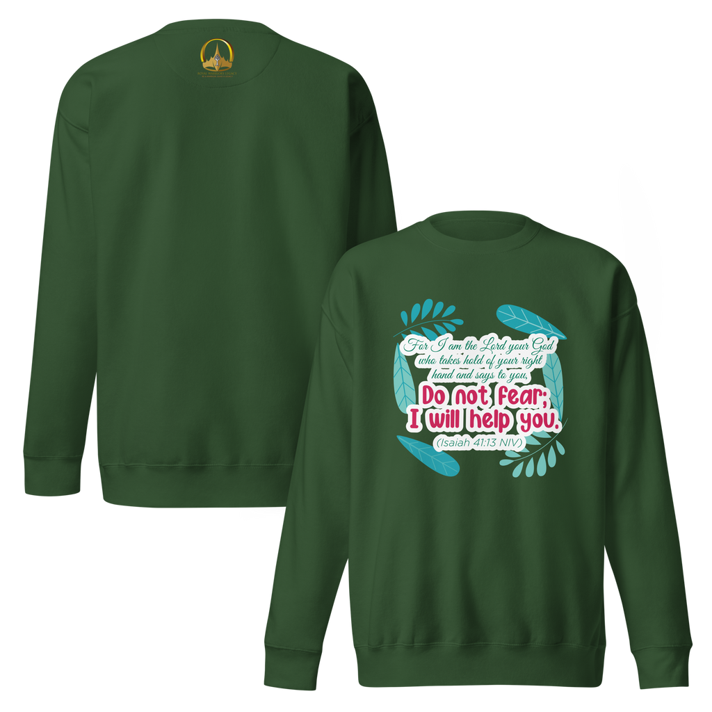 Fear Not: Isaiah 41:13 Unisex Premium Sweatshirt