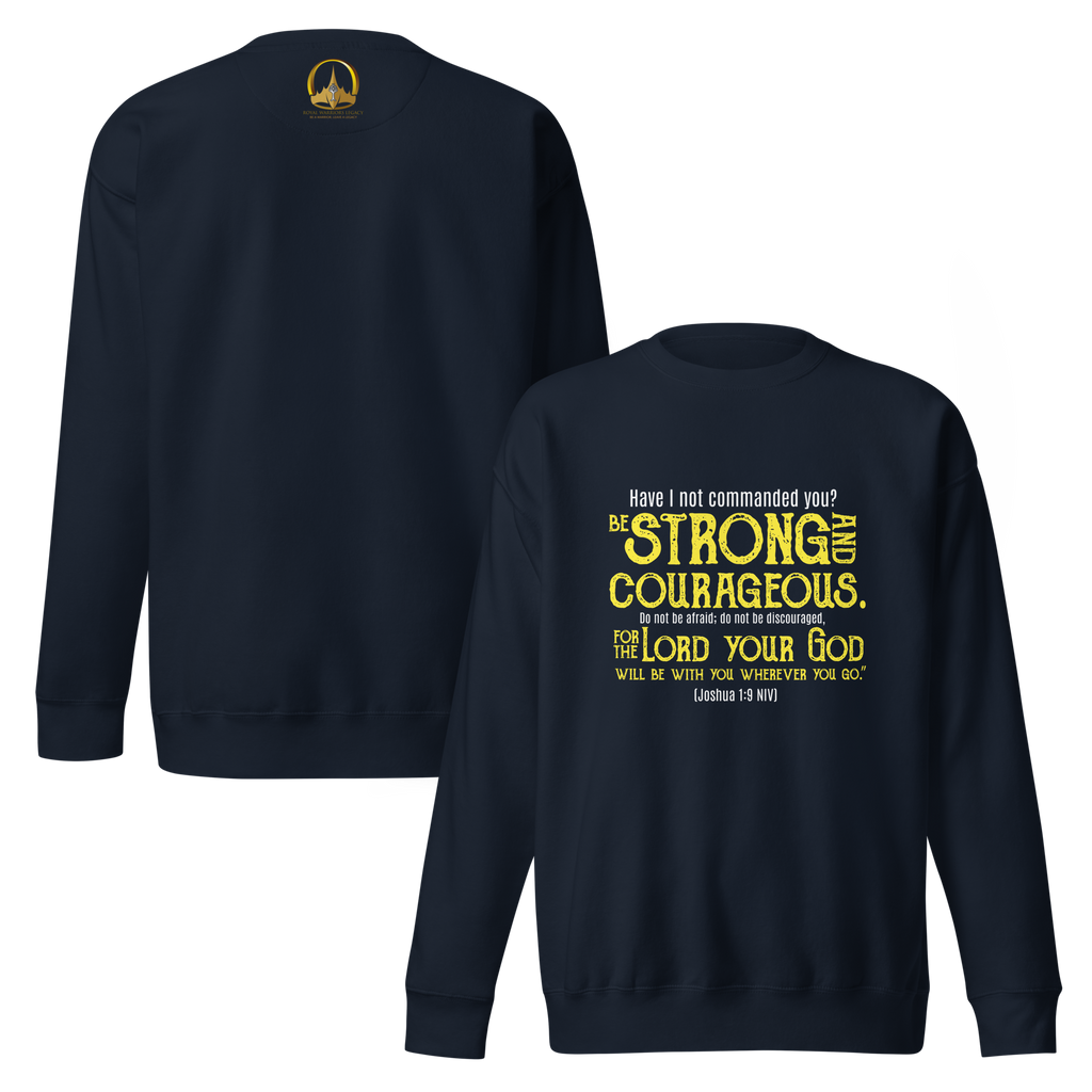 Be Strong & Courageous: Joshua 1:9 Unisex Premium Sweatshirt