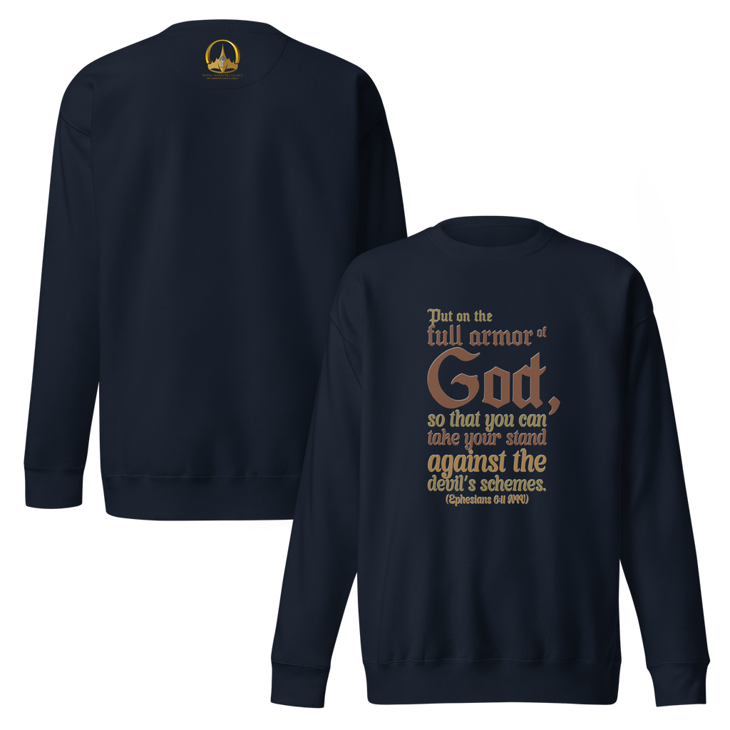 Full Armor Of God: Ephesians 6:11 Unisex Premium Sweatshirt