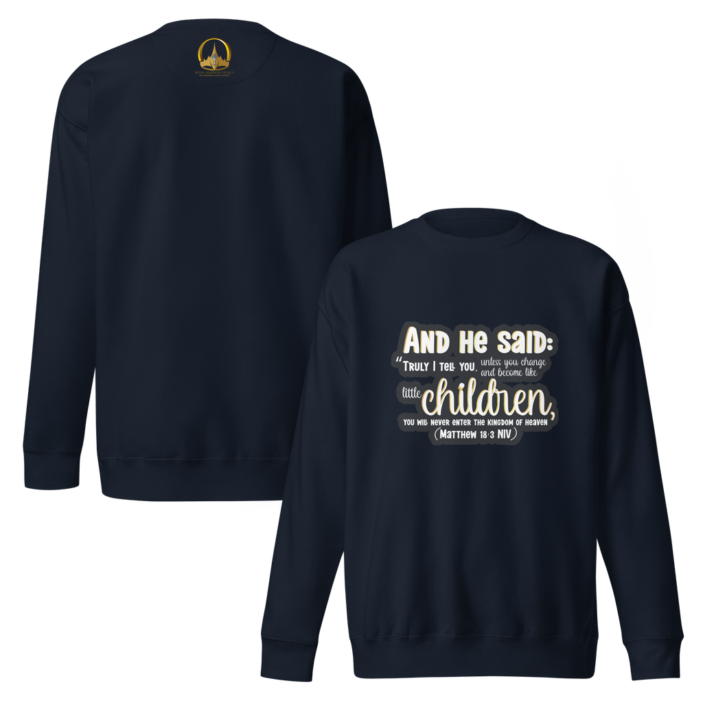 Childlike Faith: Matthew 18:3 Unisex Premium Sweatshirt