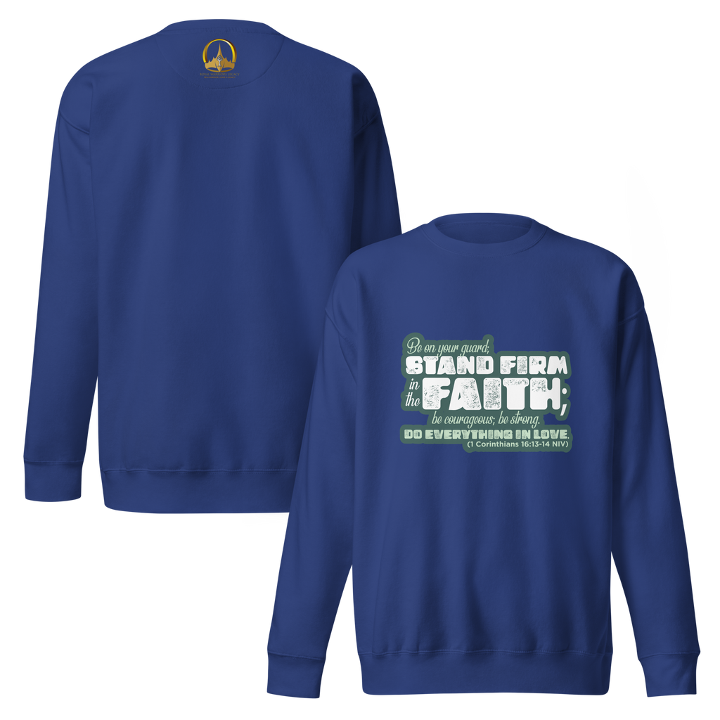 Stand Firm in Faith: 1 Corinthians 16:13-14 Unisex Premium Sweatshirt