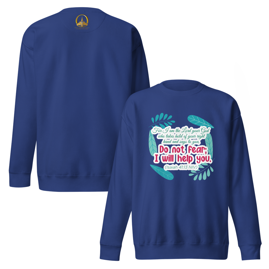 Fear Not: Isaiah 41:13 Unisex Premium Sweatshirt
